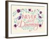 Never Stop Dreaming-null-Framed Giclee Print