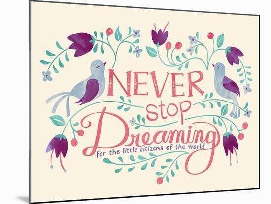 Never Stop Dreaming-null-Mounted Giclee Print