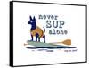 Never SUP Alone-Dog is Good-Framed Stretched Canvas