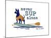 Never SUP Alone-Dog is Good-Mounted Art Print