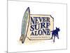 Never Surf Alone-Dog is Good-Mounted Art Print