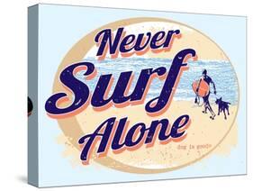 Never Surf Alone-Dog is Good-Stretched Canvas