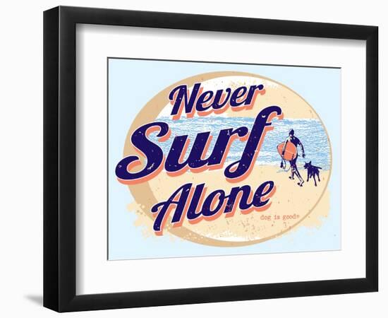 Never Surf Alone-Dog is Good-Framed Art Print