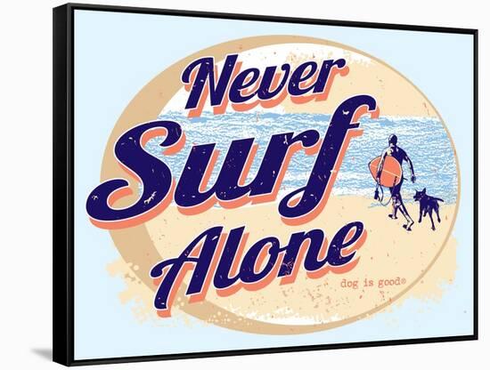 Never Surf Alone-Dog is Good-Framed Stretched Canvas