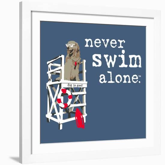 Never Swim Alone-Dog is Good-Framed Art Print