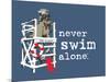 Never Swim Alone-Dog is Good-Mounted Art Print