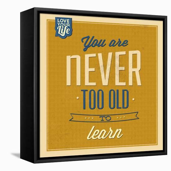 Never Too Old to Learn-Lorand Okos-Framed Stretched Canvas