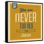 Never Too Old to Learn-Lorand Okos-Framed Stretched Canvas