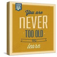 Never Too Old to Learn-Lorand Okos-Stretched Canvas