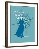 Never Travel Alone-Dog is Good-Framed Art Print