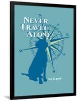 Never Travel Alone-Dog is Good-Framed Art Print