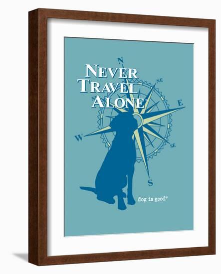 Never Travel Alone-Dog is Good-Framed Art Print