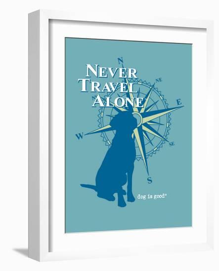 Never Travel Alone-Dog is Good-Framed Art Print