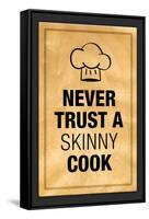 Never Trust a Skinny Cook Kitchen Humor Print Poster-null-Framed Stretched Canvas