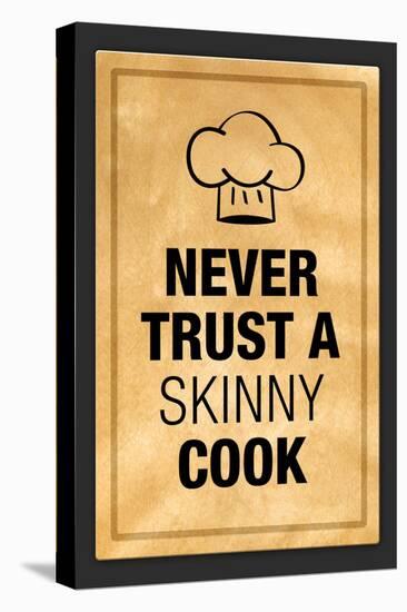 Never Trust a Skinny Cook Poster-null-Stretched Canvas