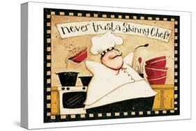 Never Trust Skinny Chef-Dan Dipaolo-Stretched Canvas