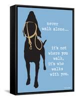 Never Walk Alone-Dog is Good-Framed Stretched Canvas