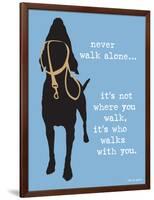 Never Walk Alone-Dog is Good-Framed Premium Giclee Print