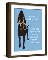 Never Walk Alone-Dog is Good-Framed Art Print