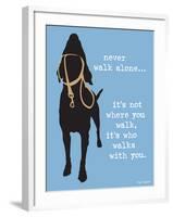 Never Walk Alone-Dog is Good-Framed Art Print