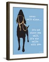 Never Walk Alone-Dog is Good-Framed Art Print