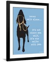 Never Walk Alone-Dog is Good-Framed Art Print