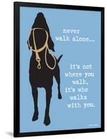 Never Walk Alone-Dog is Good-Framed Art Print