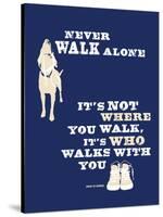 Never Walk Alone-Dog is Good-Stretched Canvas