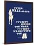 Never Walk Alone-Dog is Good-Framed Art Print