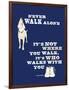 Never Walk Alone-Dog is Good-Framed Art Print