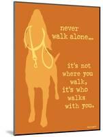 Never Walk - Orange Version-Dog is Good-Mounted Art Print