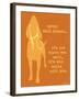 Never Walk - Orange Version-Dog is Good-Framed Art Print