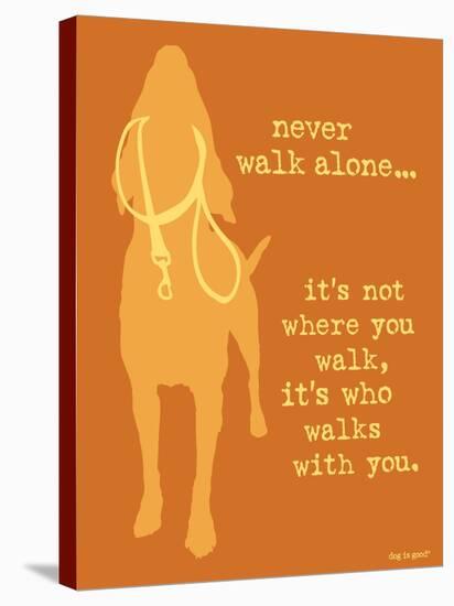 Never Walk - Orange Version-Dog is Good-Stretched Canvas