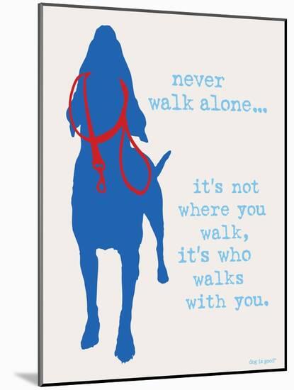 Never Walk - Patriot Version-Dog is Good-Mounted Art Print