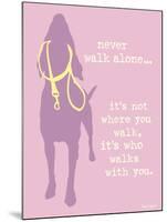 Never Walk - Purple Version-Dog is Good-Mounted Art Print