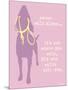 Never Walk - Purple Version-Dog is Good-Mounted Art Print