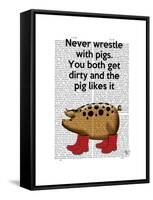 Never Wrestle with Pigs-Fab Funky-Framed Stretched Canvas