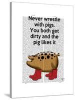 Never Wrestle with Pigs-Fab Funky-Stretched Canvas