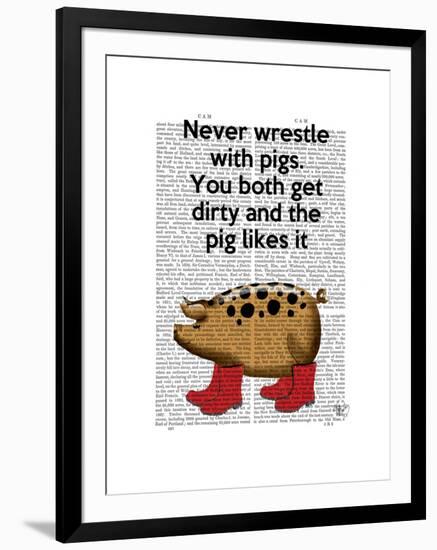 Never Wrestle with Pigs-Fab Funky-Framed Art Print