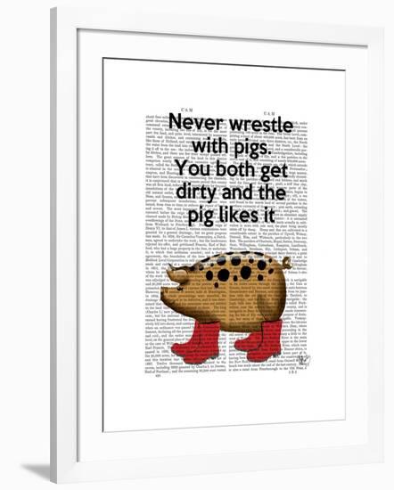 Never Wrestle with Pigs-Fab Funky-Framed Art Print