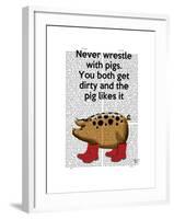 Never Wrestle with Pigs-Fab Funky-Framed Art Print