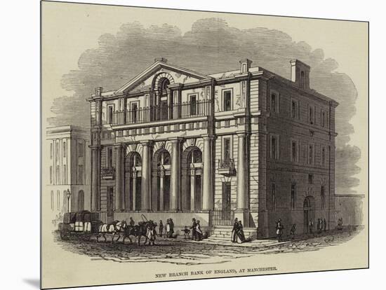 New Branch Bank of England, at Manchester-null-Mounted Giclee Print