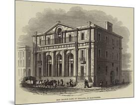 New Branch Bank of England, at Manchester-null-Mounted Giclee Print