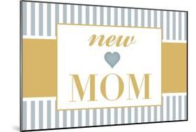 New Mom - Blue-Lantern Press-Mounted Art Print