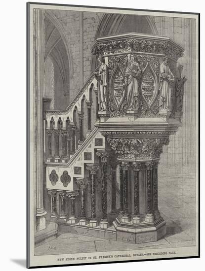 New Stone Pulpit in St Patrick's Cathedral, Dublin-null-Mounted Giclee Print