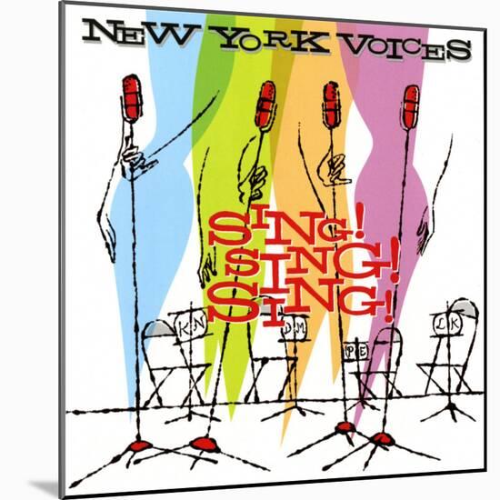 New York Voices - Sing! Sing! Sing!-null-Mounted Art Print