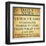 News Flash - Strength-Taylor Greene-Framed Art Print