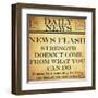 News Flash - Strength-Taylor Greene-Framed Art Print