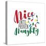 Nice until Proven Naughty- Fuuny Christmas Phrase.-Regina Tolgyesi-Stretched Canvas