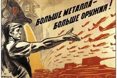 More Metal, More Weapons!, Poster, 1941-Nikolai Mikhailovich Avvakumov-Giclee Print